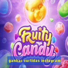 ganhar curtidas instagram